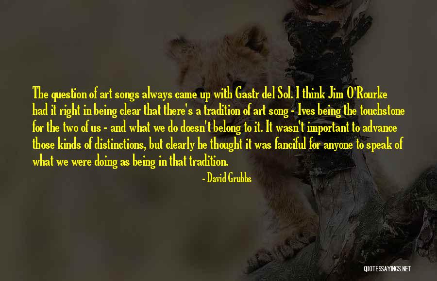Unconditionaly Quotes By David Grubbs Unconditionaly Quotes By David Grubbs