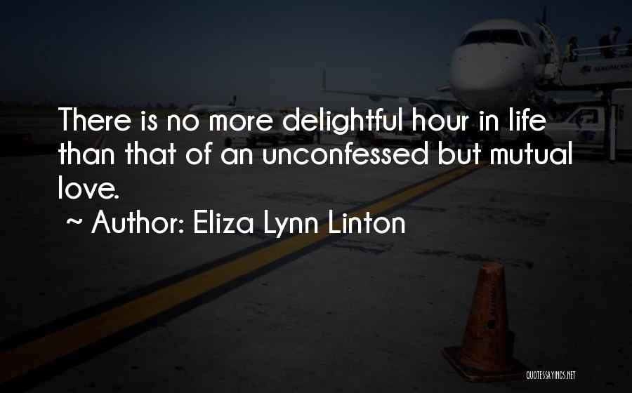 Unconfessed Love Quotes By Eliza Lynn Linton