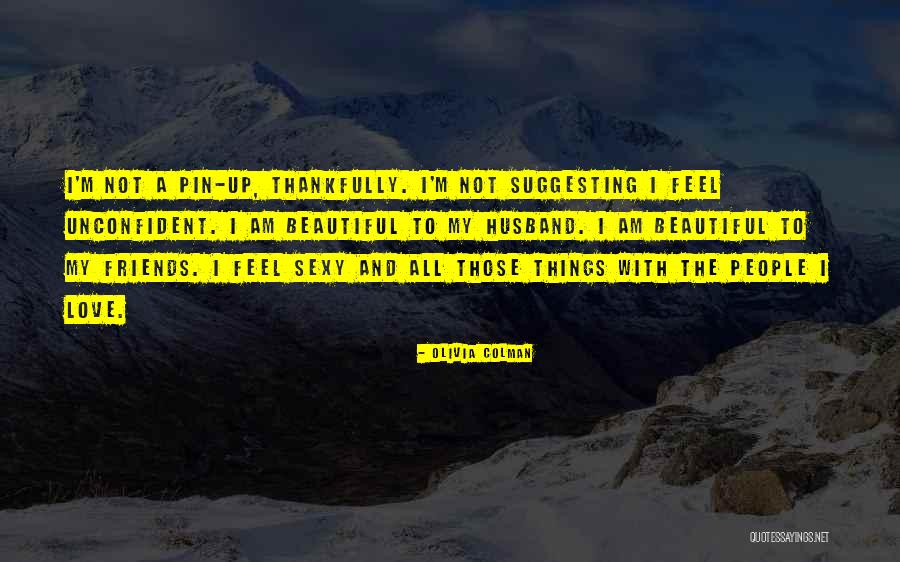 Unconfident Or Unconfident Quotes By Olivia Colman Unconfident Or Unconfident Quotes By Olivia Colman