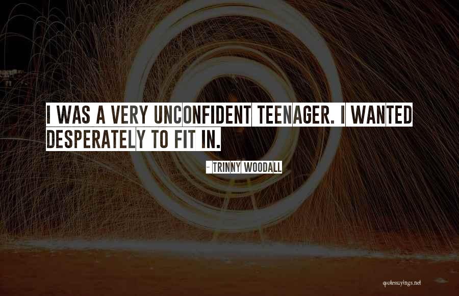 Unconfident Or Unconfident Quotes By Trinny Woodall Unconfident Or Unconfident Quotes By Trinny Woodall
