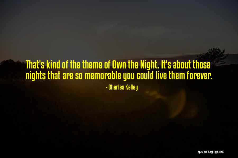 Uncongealable Quotes By Charles Kelley Uncongealable Quotes By Charles Kelley