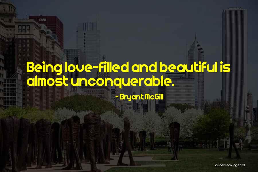 Unconquerable Quotes By Bryant McGill