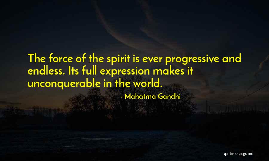 Unconquerable Spirit Quotes By Mahatma Gandhi Unconquerable Spirit Quotes By Mahatma Gandhi