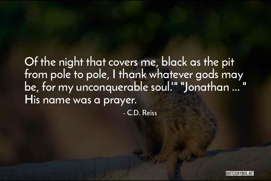 Unconquerable Will Quotes By C.D. Reiss Unconquerable Will Quotes By C.D. Reiss