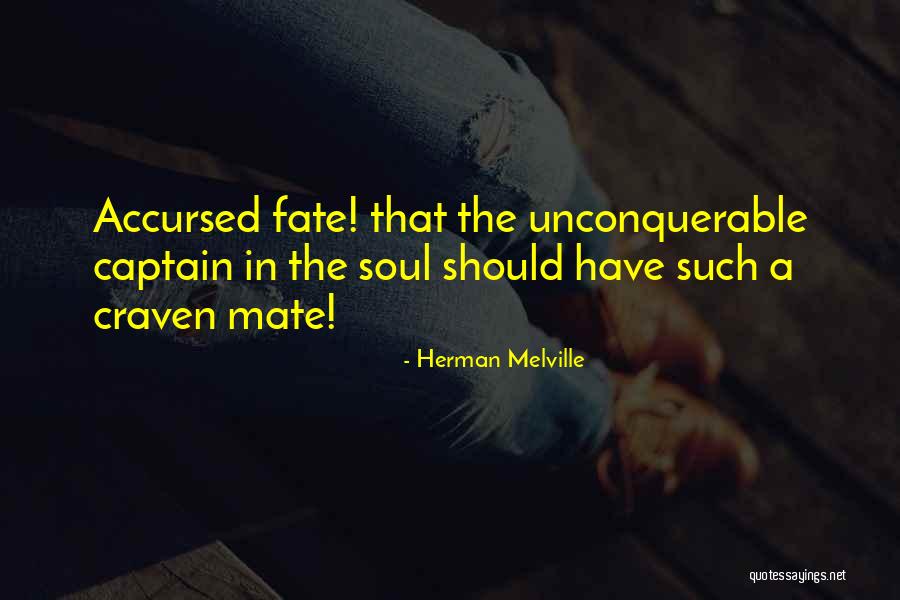 Unconquerable Will Quotes By Herman Melville Unconquerable Will Quotes By Herman Melville