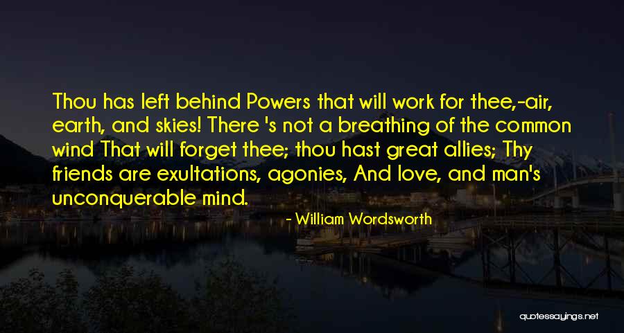Unconquerable Will Quotes By William Wordsworth Unconquerable Will Quotes By William Wordsworth