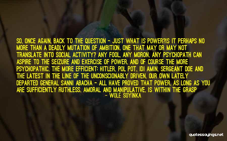 Unconscionably Quotes By Wole Soyinka Unconscionably Quotes By Wole Soyinka