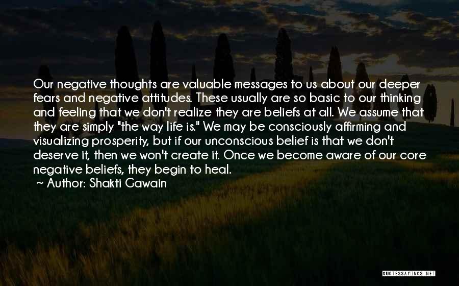 Unconscious Belief Quotes By Shakti Gawain