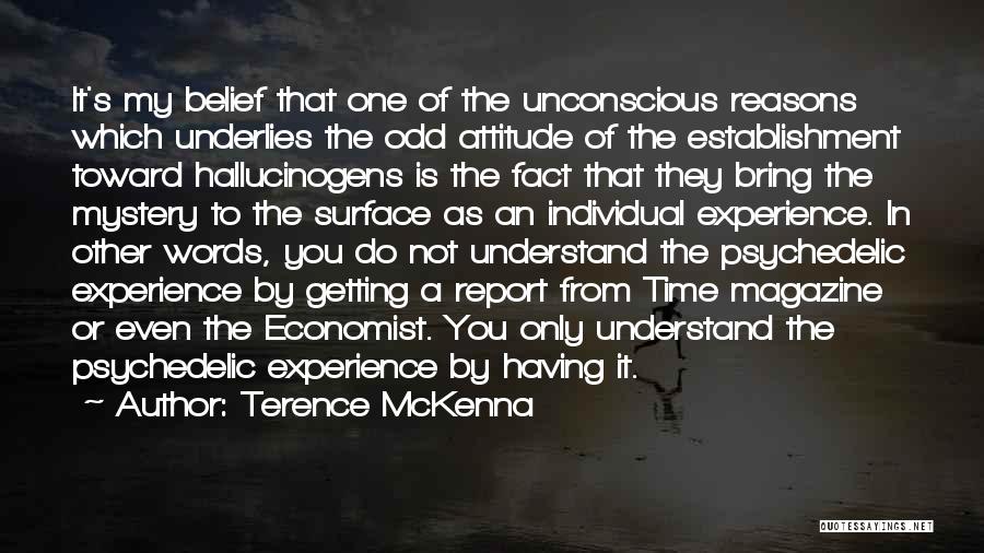 Unconscious Belief Quotes By Terence McKenna