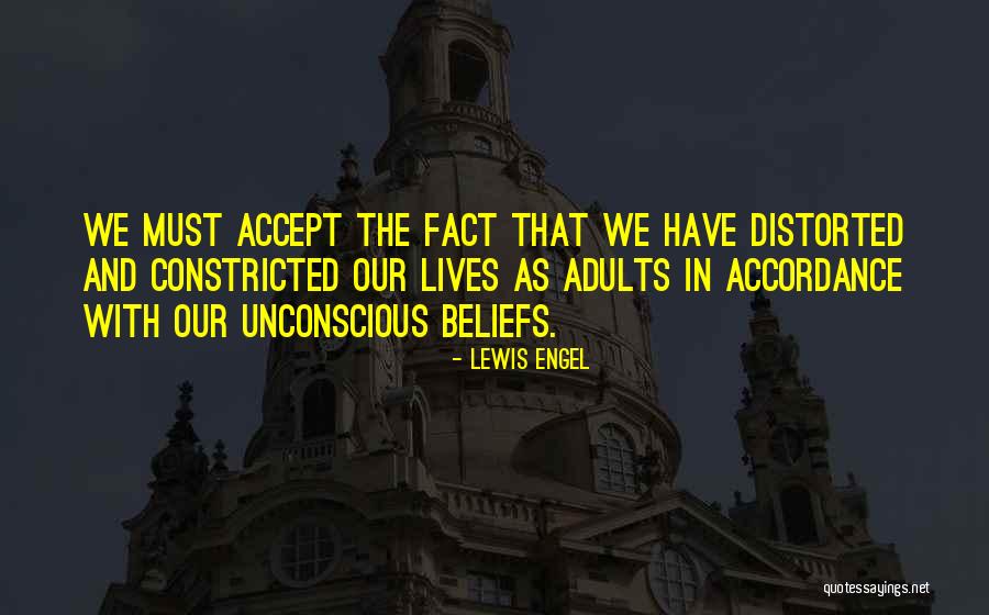 Unconscious Beliefs Quotes By Lewis Engel Unconscious Beliefs Quotes By Lewis Engel