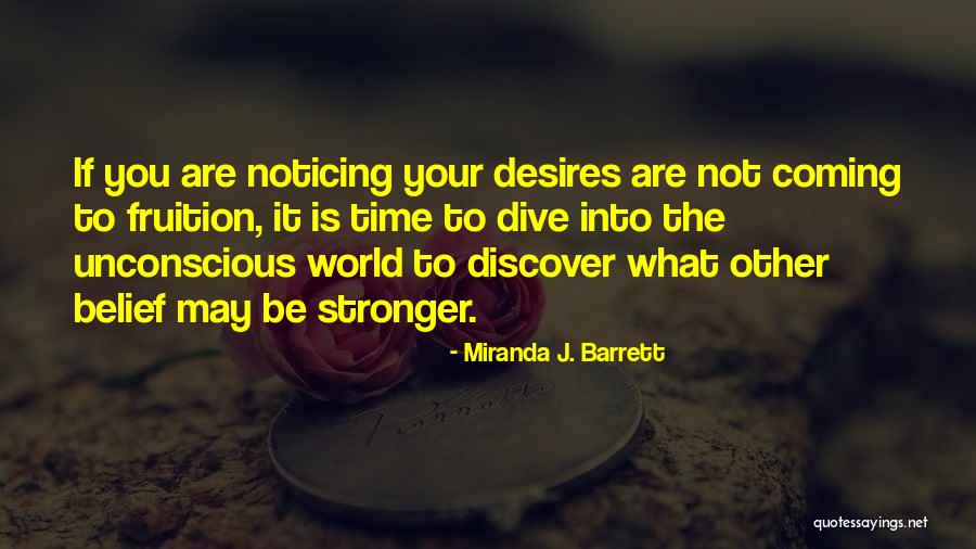 Unconscious Beliefs Quotes By Miranda J. Barrett Unconscious Beliefs Quotes By Miranda J. Barrett