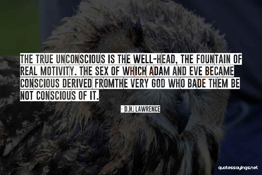 Unconscious Conscious Quotes By D.H. Lawrence Unconscious Conscious Quotes By D.H. Lawrence