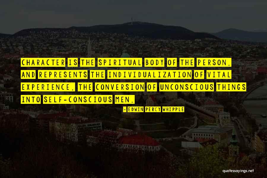 Unconscious Conscious Quotes By Edwin Percy Whipple Unconscious Conscious Quotes By Edwin Percy Whipple