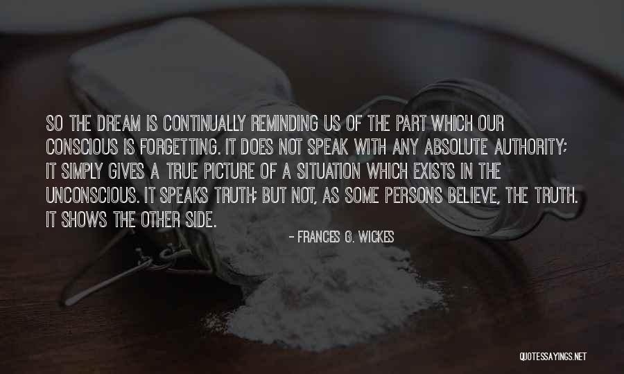 Unconscious Conscious Quotes By Frances G. Wickes Unconscious Conscious Quotes By Frances G. Wickes