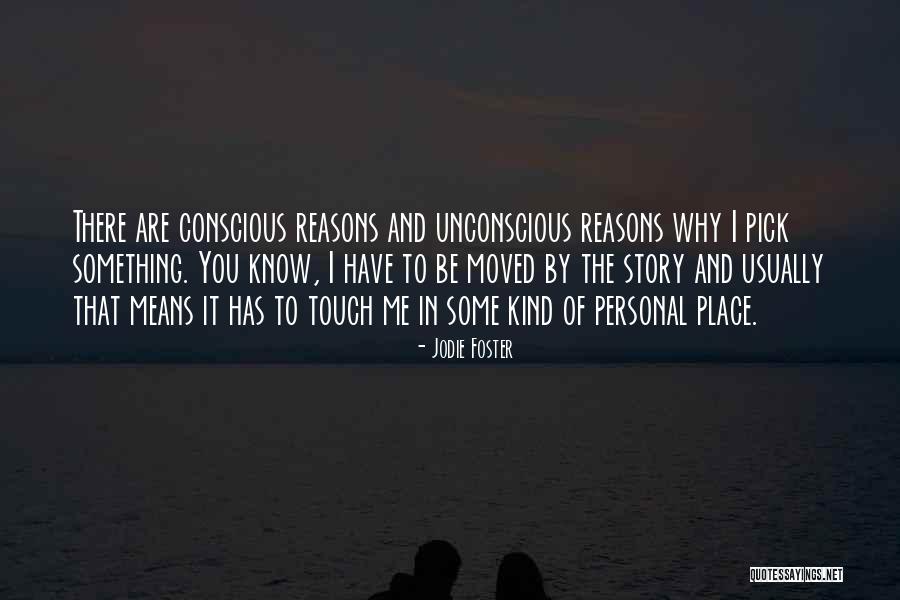 Unconscious Conscious Quotes By Jodie Foster Unconscious Conscious Quotes By Jodie Foster