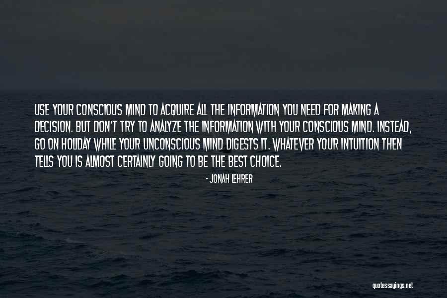 Unconscious Conscious Quotes By Jonah Lehrer Unconscious Conscious Quotes By Jonah Lehrer