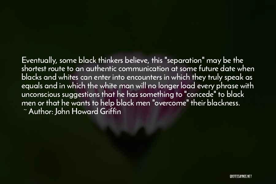 Unconscious Racism Quotes By John Howard Griffin