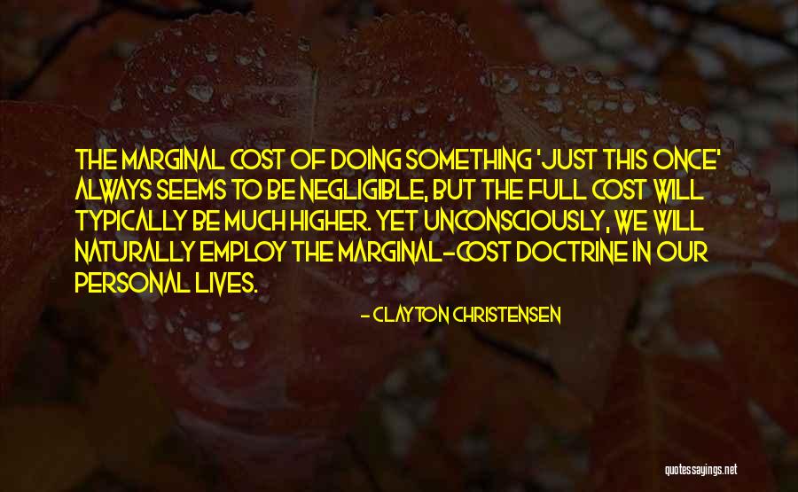 Unconsciously Doing Something Quotes By Clayton Christensen Unconsciously Doing Something Quotes By Clayton Christensen