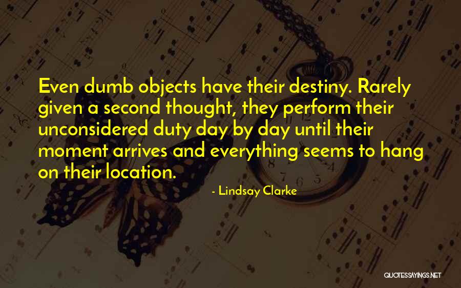 Unconsidered Quotes By Lindsay Clarke Unconsidered Quotes By Lindsay Clarke
