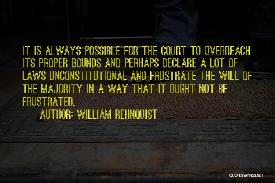 Unconstitutional Laws Quotes By William Rehnquist