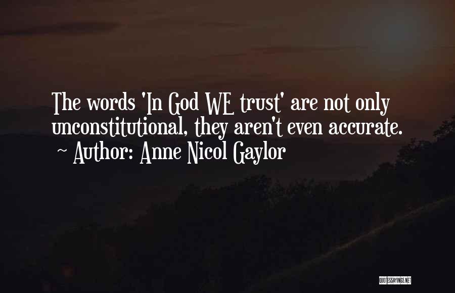 Unconstitutional Quotes By Anne Nicol Gaylor