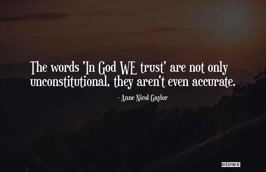 Unconstitutional Quotes By Anne Nicol Gaylor