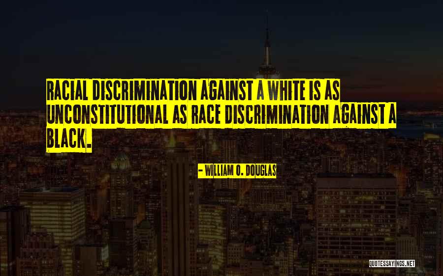 Unconstitutional Quotes By William O. Douglas Unconstitutional Quotes By William O. Douglas