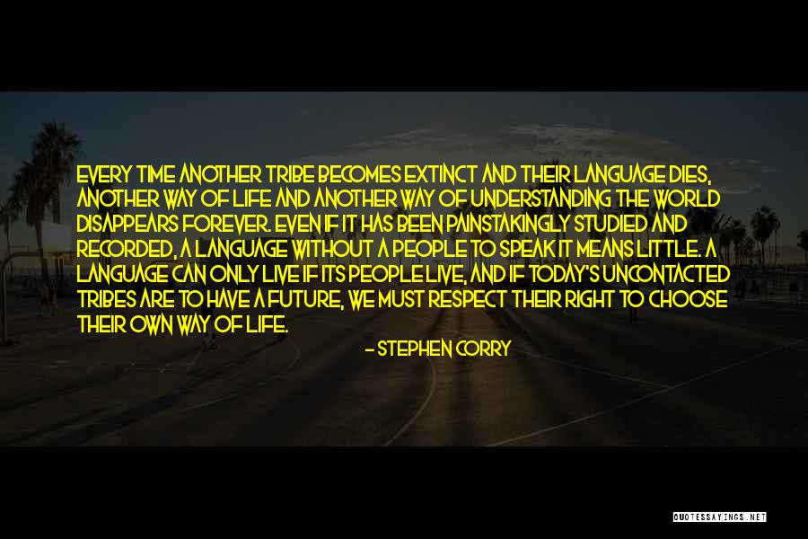 Uncontacted Quotes By Stephen Corry Uncontacted Quotes By Stephen Corry