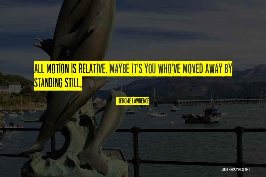Uncontaminated 6 Quotes By Jerome Lawrence Uncontaminated 6 Quotes By Jerome Lawrence