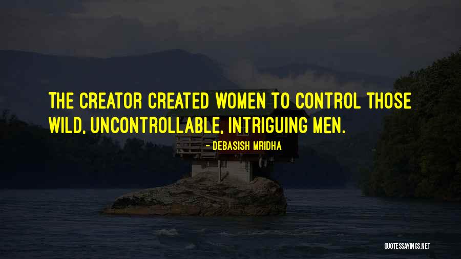 Uncontrollable Love Quotes By Debasish Mridha Uncontrollable Love Quotes By Debasish Mridha