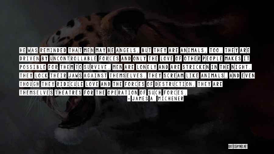 Uncontrollable Love Quotes By James A. Michener Uncontrollable Love Quotes By James A. Michener