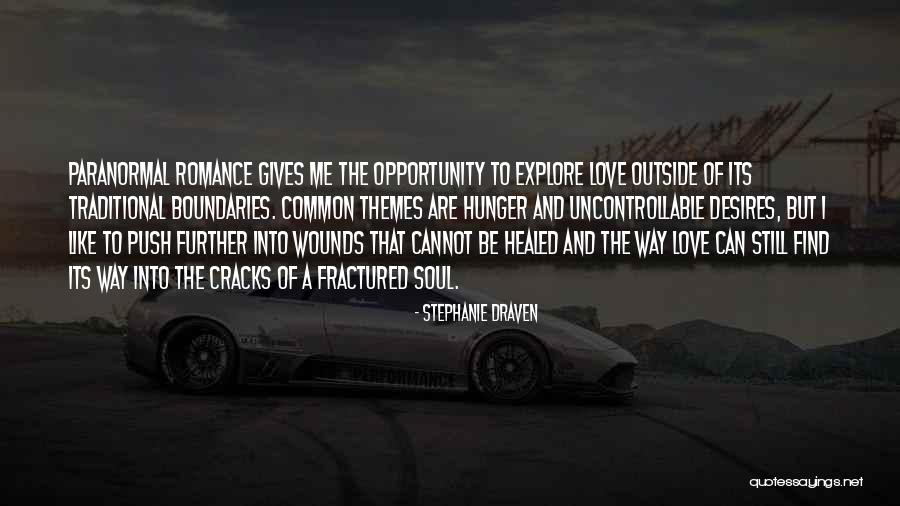 Uncontrollable Love Quotes By Stephanie Draven Uncontrollable Love Quotes By Stephanie Draven