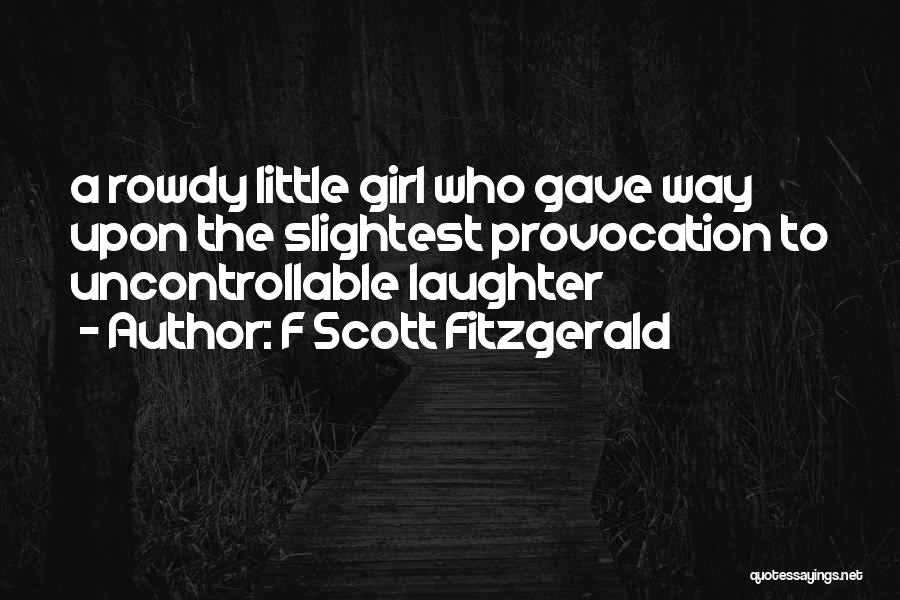 Uncontrollable Quotes By F Scott Fitzgerald