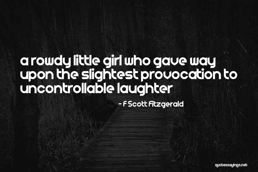 Uncontrollable Things Quotes By F Scott Fitzgerald