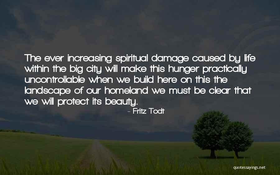 Uncontrollable Things Quotes By Fritz Todt