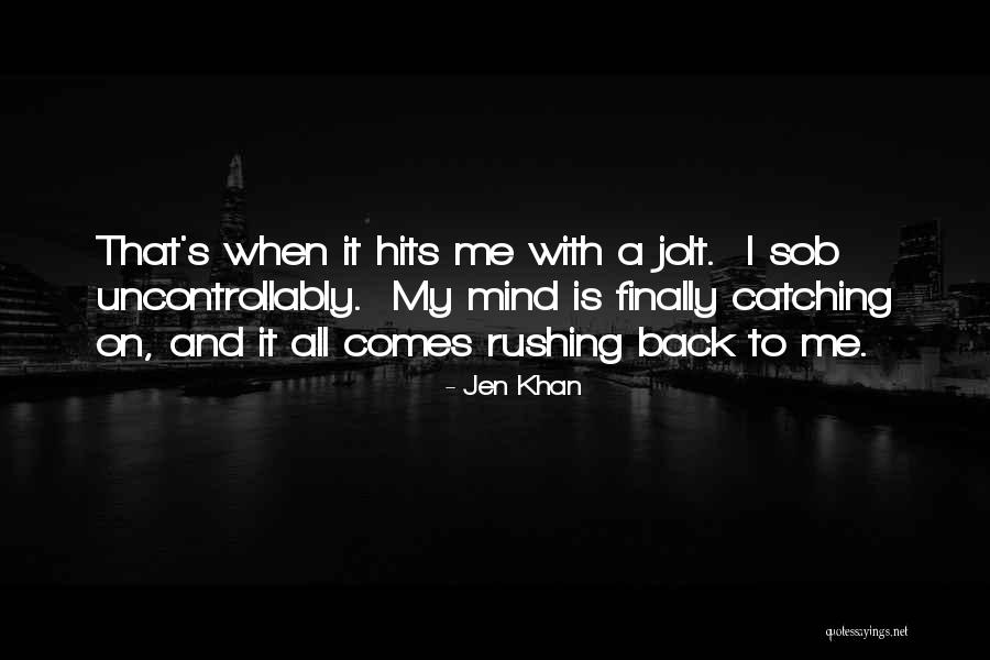 Uncontrollably Quotes By Jen Khan Uncontrollably Quotes By Jen Khan