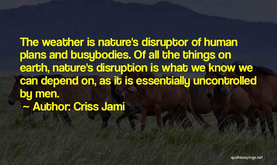 Uncontrolled Quotes By Criss Jami