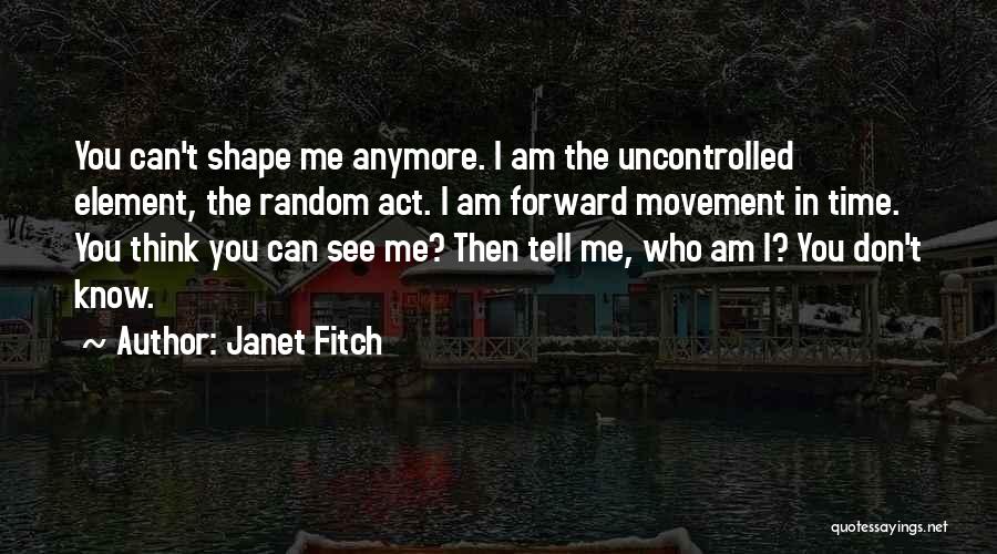 Uncontrolled Quotes By Janet Fitch