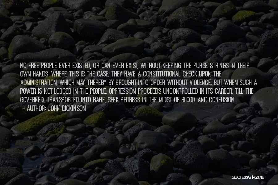 Uncontrolled Quotes By John Dickinson