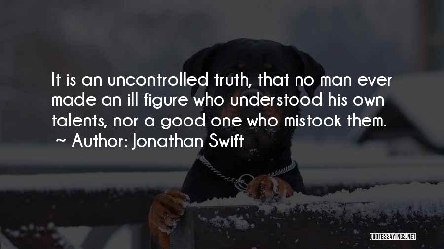 Uncontrolled Quotes By Jonathan Swift