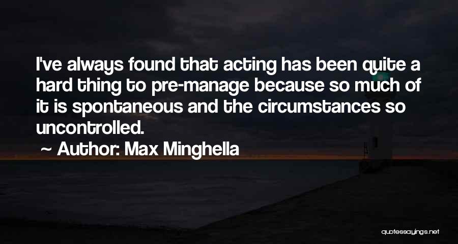 Uncontrolled Quotes By Max Minghella