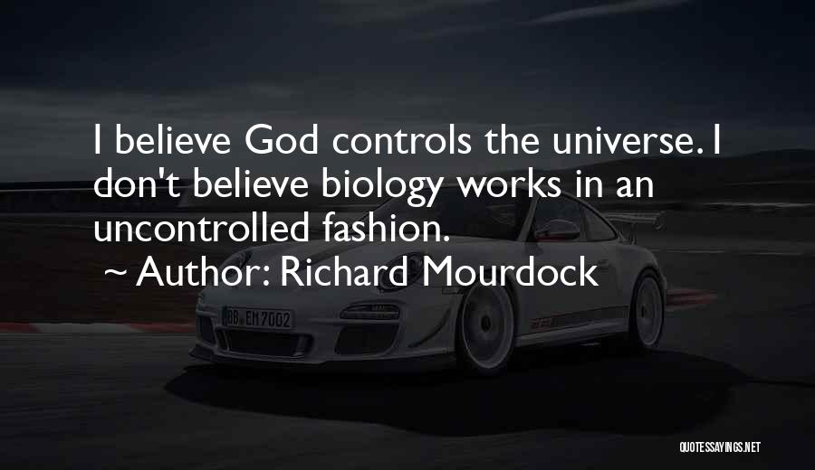 Uncontrolled Quotes By Richard Mourdock