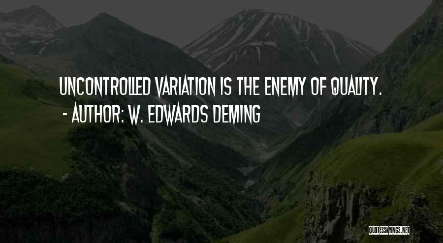 Uncontrolled Quotes By W. Edwards Deming