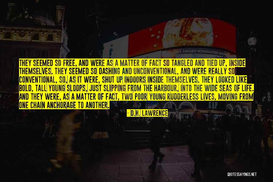 Unconventional Life Quotes By D.H. Lawrence Unconventional Life Quotes By D.H. Lawrence