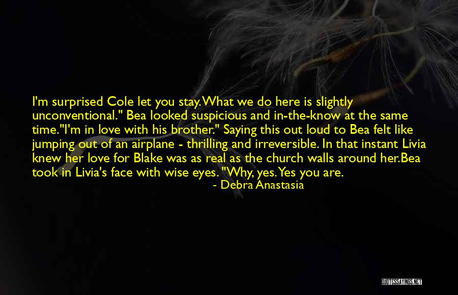 Unconventional Love Quotes By Debra Anastasia Unconventional Love Quotes By Debra Anastasia