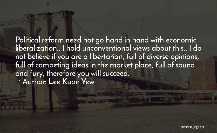 Unconventional Quotes By Lee Kuan Yew