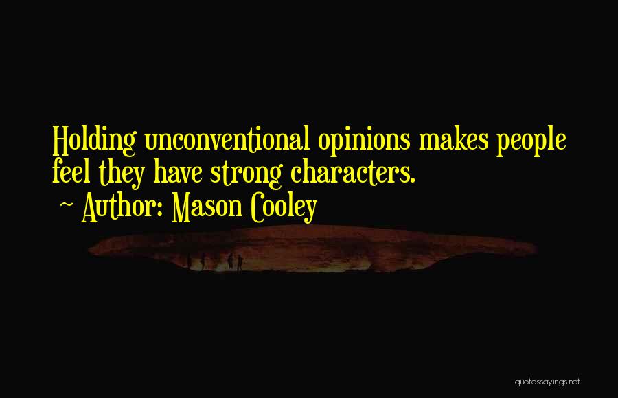Unconventional Quotes By Mason Cooley