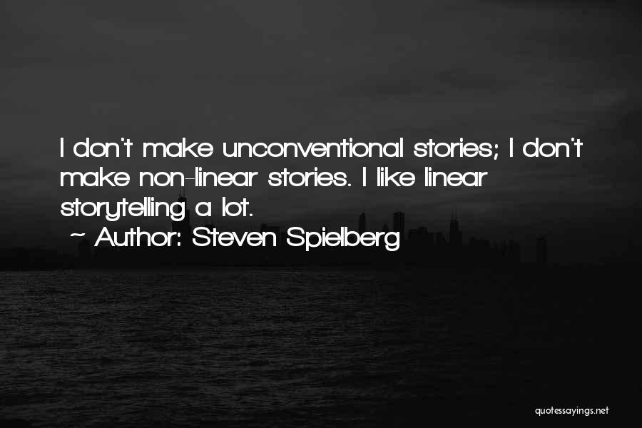 Unconventional Quotes By Steven Spielberg