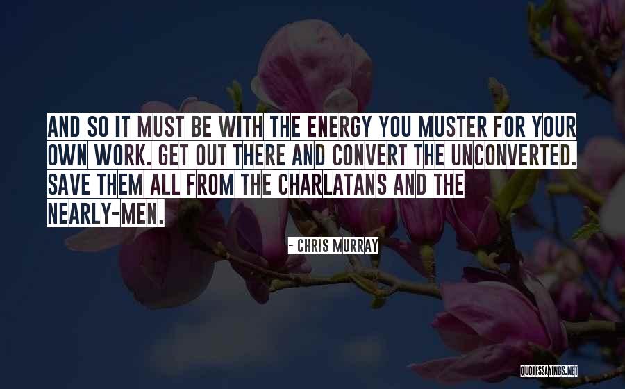Unconverted Men Quotes By Chris Murray Unconverted Men Quotes By Chris Murray
