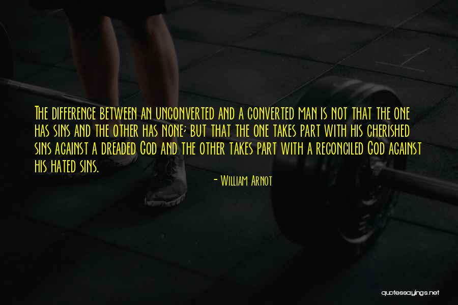 Unconverted Men Quotes By William Arnot Unconverted Men Quotes By William Arnot